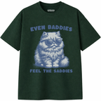 Baddies Feel The Saddies T-Shirt