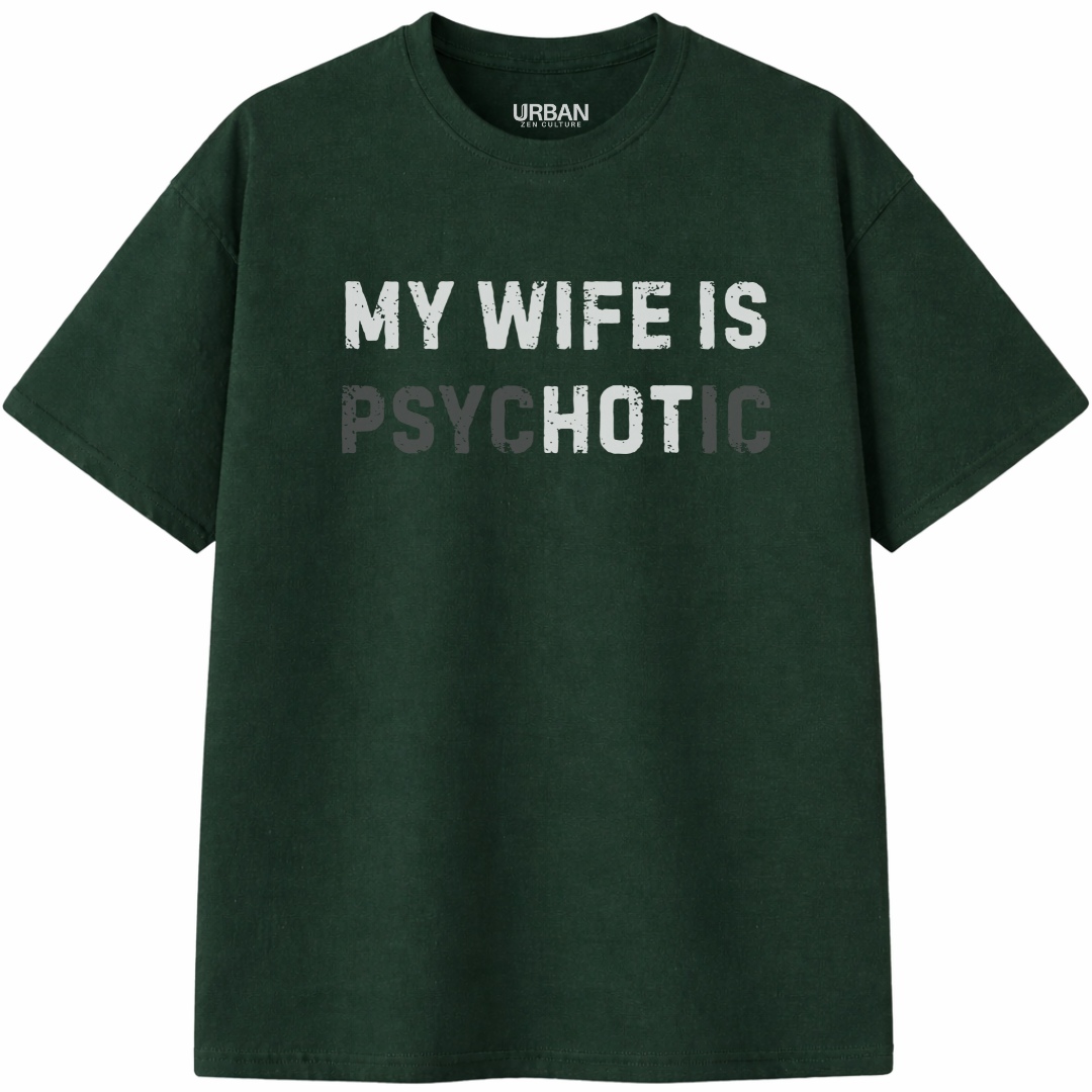 My Wife is Psychotic T-Shirt