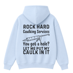 Rock Hard Caulking Services Hoodie