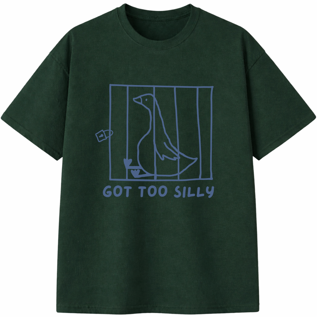 Got Too Silly T-Shirt