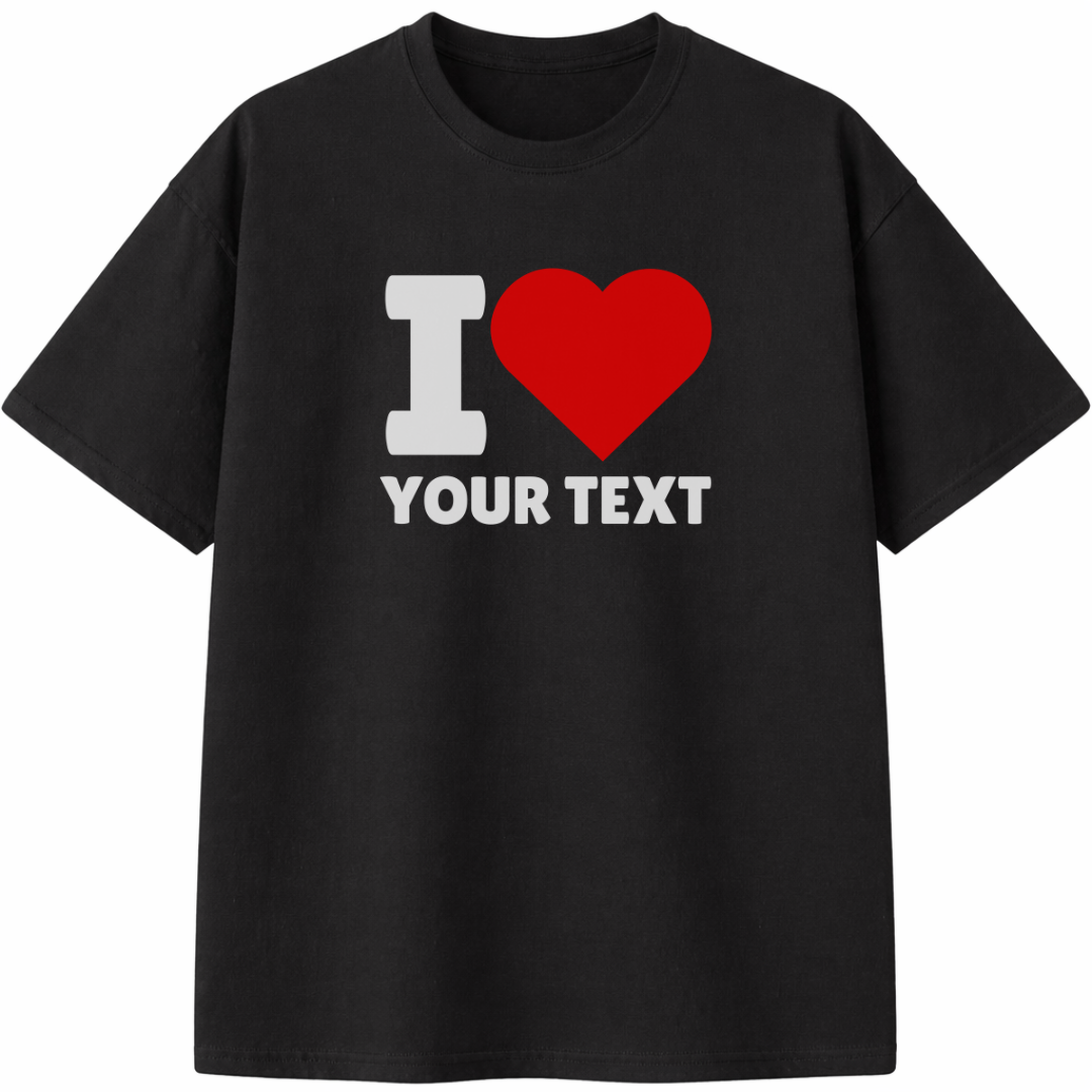 I Love Custom Unisex T-Shirt