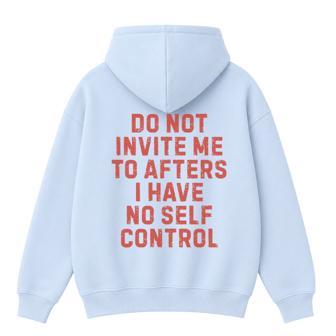 Do Not Invite Me to Afters Hoodie