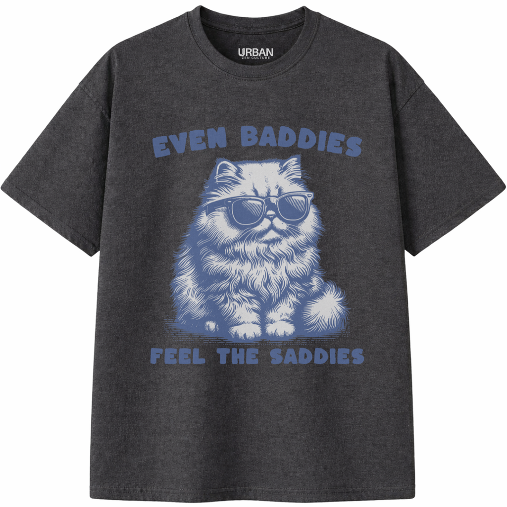 Baddies Feel The Saddies T-Shirt