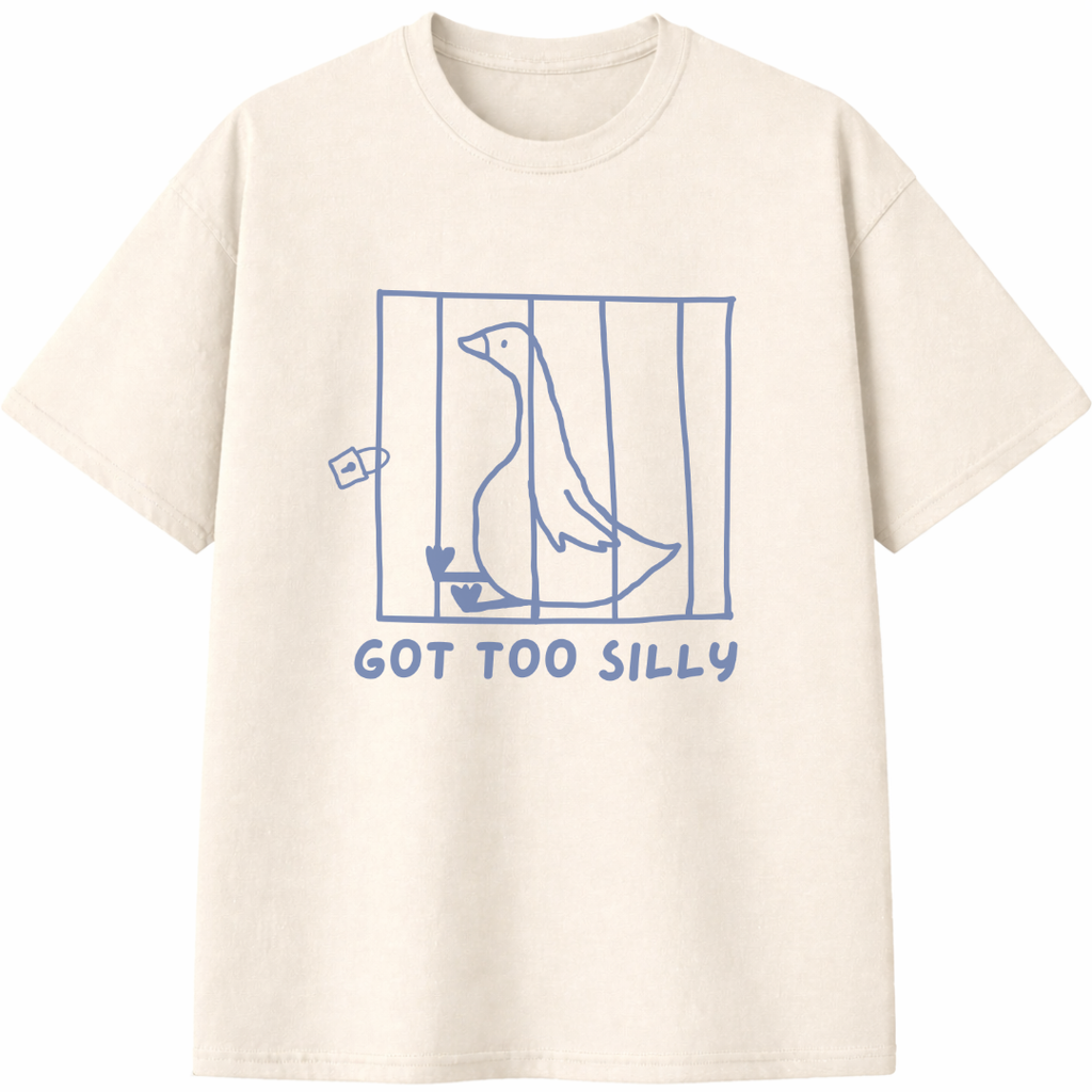 Got Too Silly T-Shirt