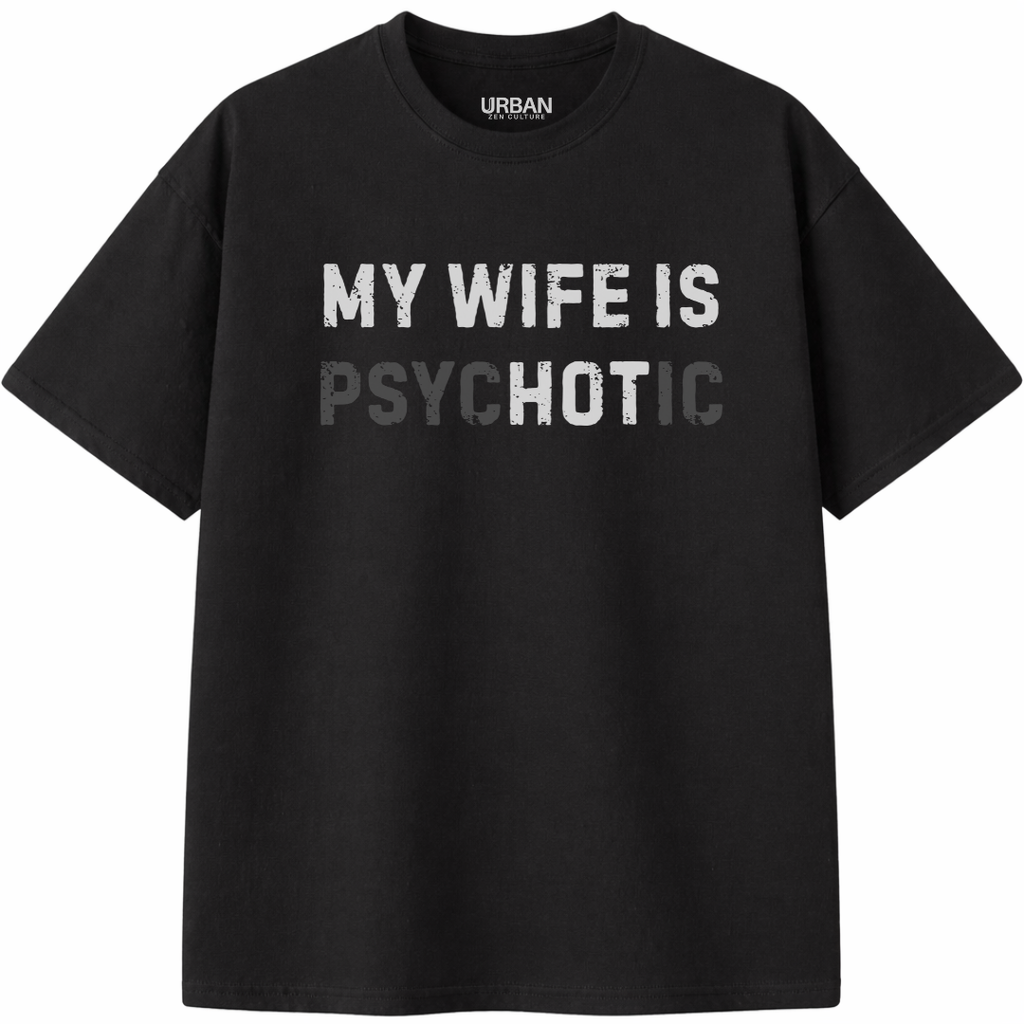 My Wife is Psychotic T-Shirt