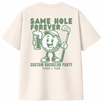 Same Hole Forever Bachelor T-Shirt