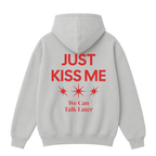 Just Kiss Me Hoodie