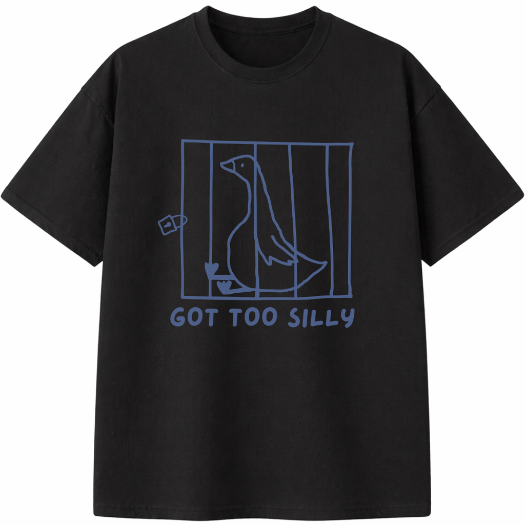 Got Too Silly T-Shirt