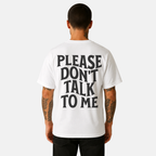 Please Don't Talk To Me T-Shirt