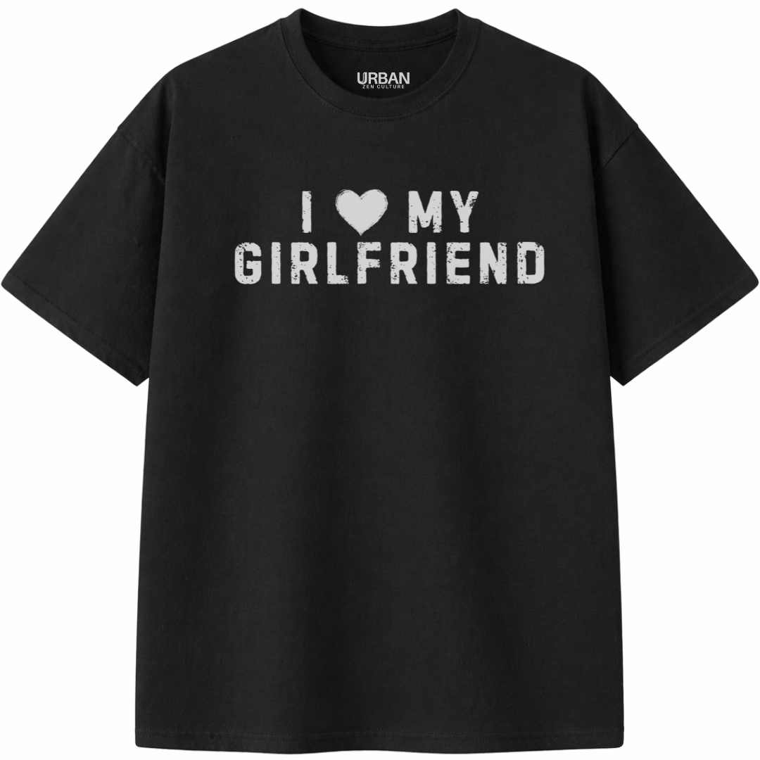 I Love My Girlfriend T-Shirt