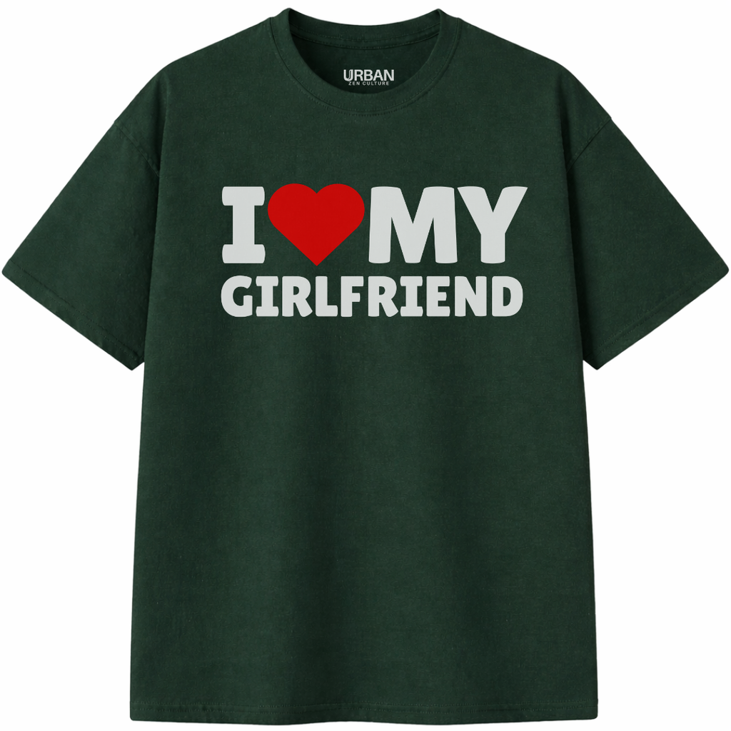 I Love My Girlfriend T-Shirt