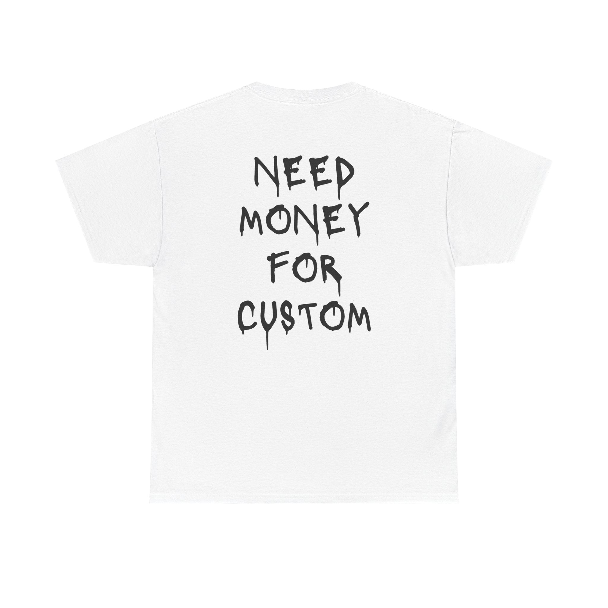 Need Money for Custom T-Shirt