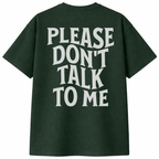 Please Don't Talk To Me T-Shirt