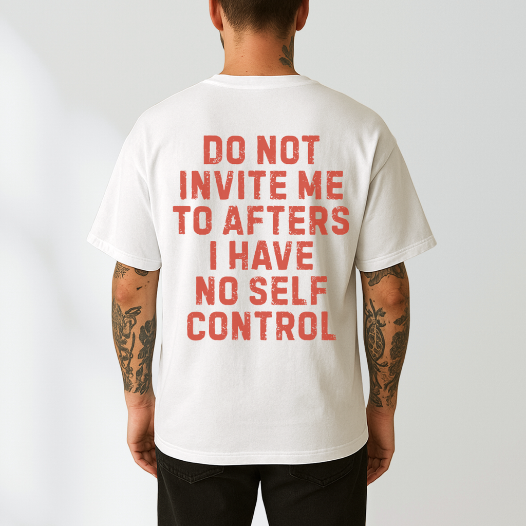 Do Not Invite Me to Afters T-Shirt
