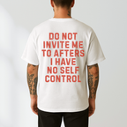 Do Not Invite Me to Afters T-Shirt