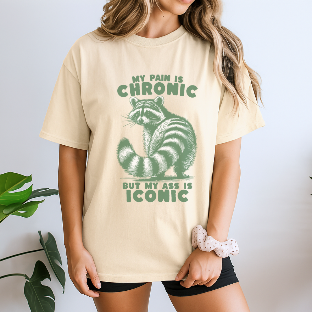 My Pain Is Chronic But My Ass Is Iconic T-Shirt