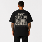 I Love My Super Hot Beautiful Girlfriend T-Shirt