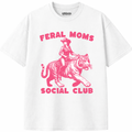 Feral Moms Social Club T-Shirt