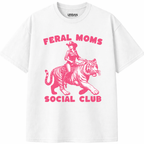 Feral Moms Social Club T-Shirt