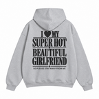 I Love My Super Hot Beautiful Girlfriend Hoodie