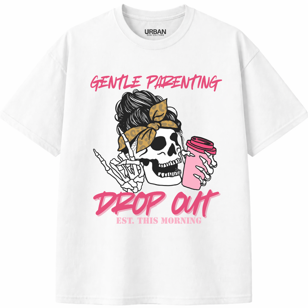 Gentle Parenting Drop Out T-Shirt