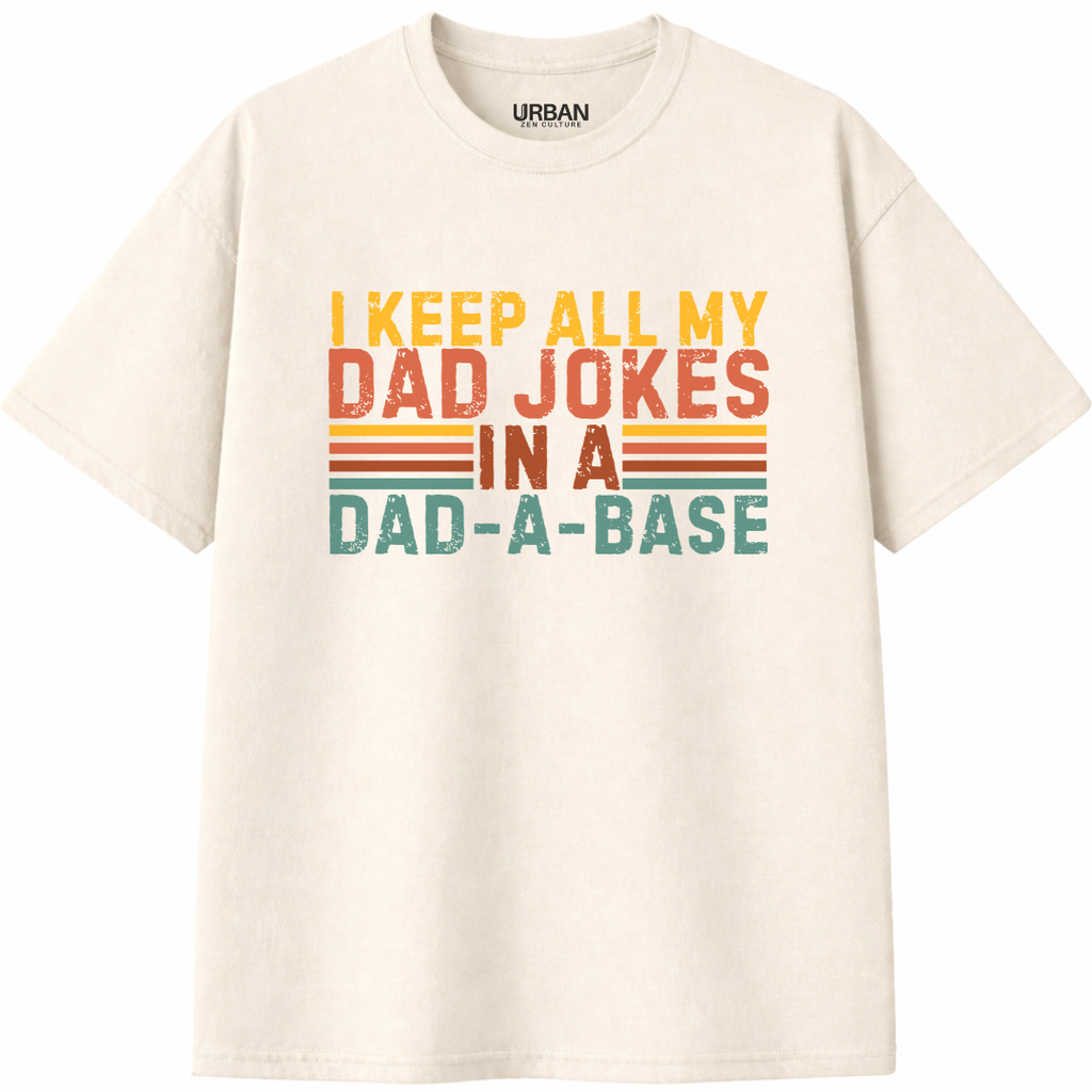 I Keep All My Dad Jokes In A Dad-A-Base T-Shirt