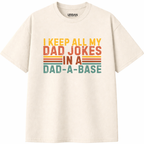 I Keep All My Dad Jokes In A Dad-A-Base T-Shirt