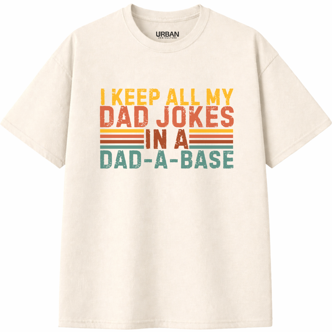 I Keep All My Dad Jokes In A Dad-A-Base T-Shirt