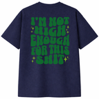 I'm Not High Enough For This Shit T-Shirt