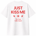 Just Kiss Me T-Shirt
