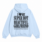 I Love My Super Hot Beautiful Girlfriend Hoodie