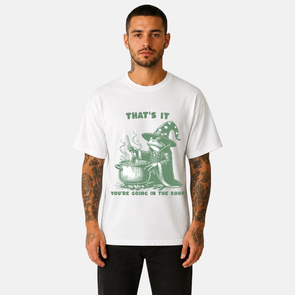 That's It You're Going in the Soup T-Shirt