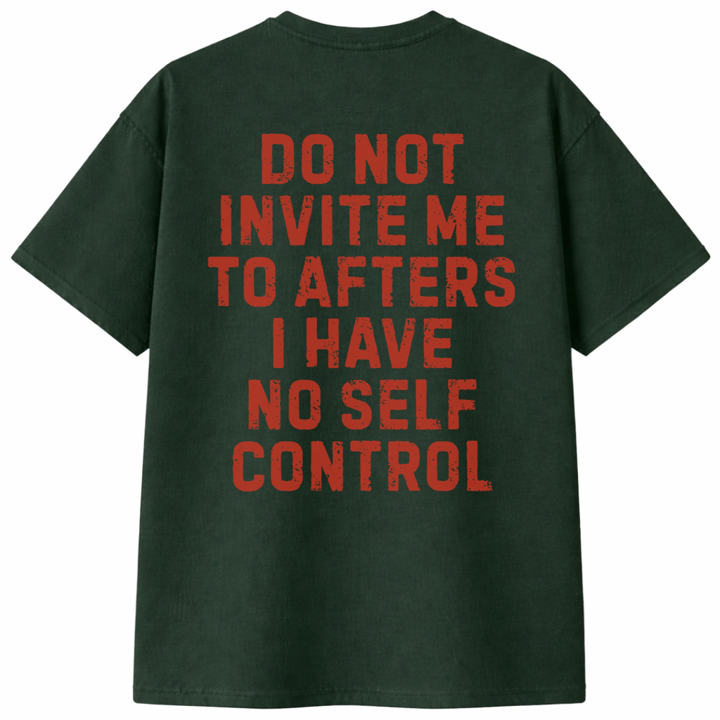 Do Not Invite Me to Afters T-Shirt