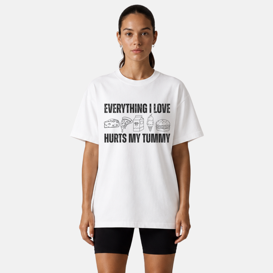 Everything I Love Hurts My Tummy T-Shirt