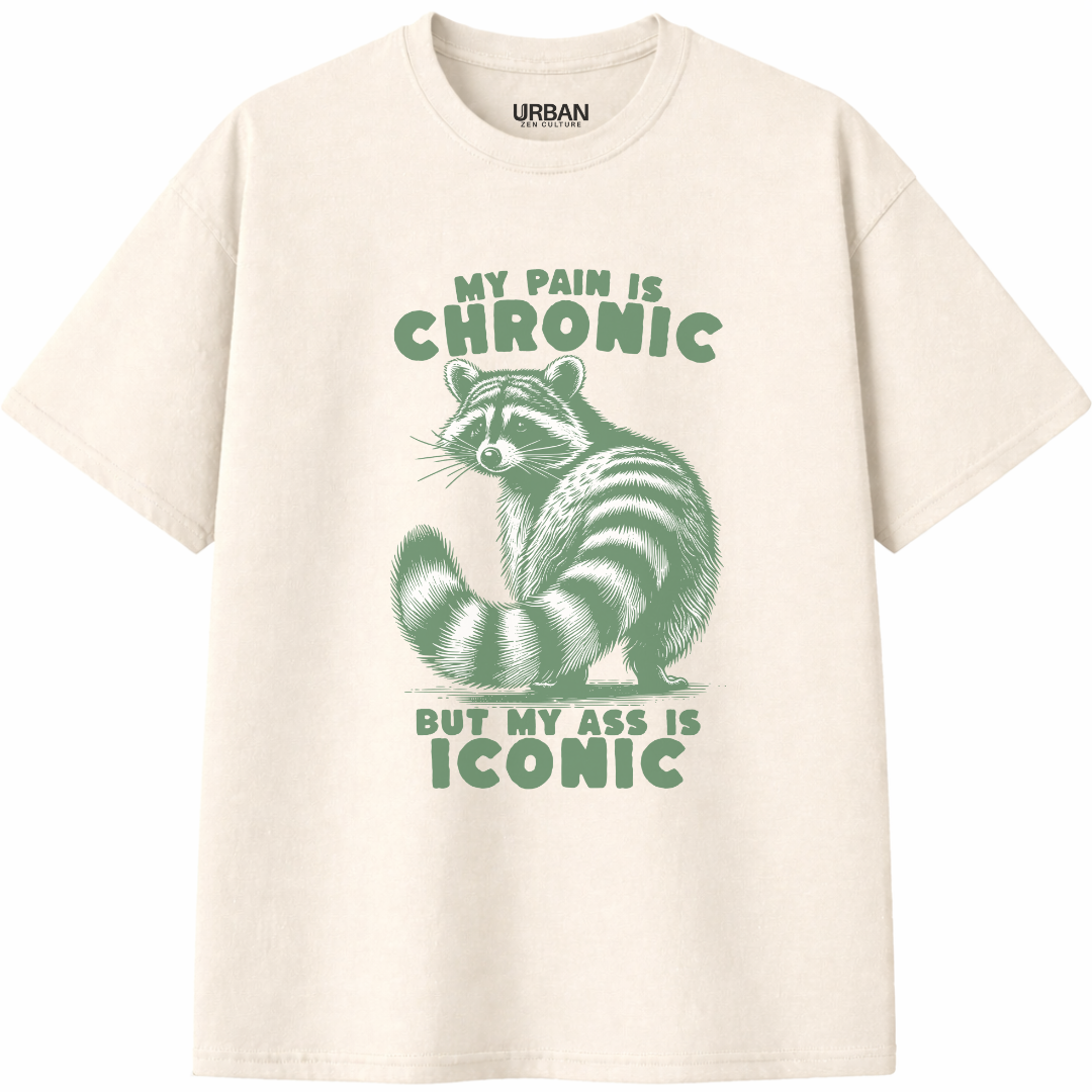 My Pain Is Chronic But My Ass Is Iconic T-Shirt