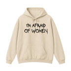 I'm Afraid of Women Hoodie