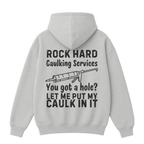 Rock Hard Caulking Services Hoodie