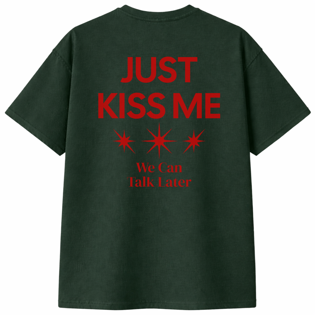 Just Kiss Me T-Shirt