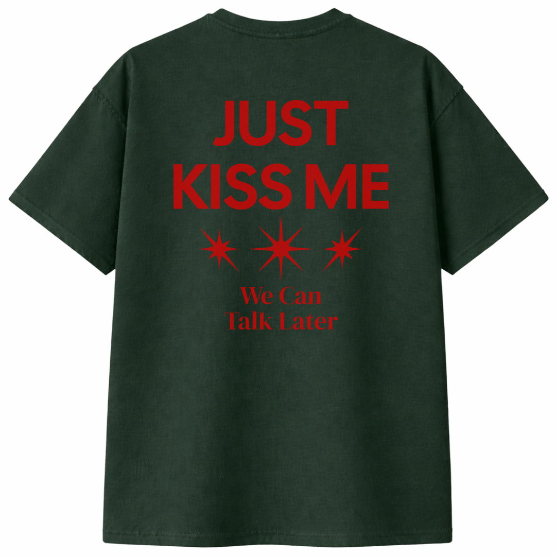 Just Kiss Me T-Shirt