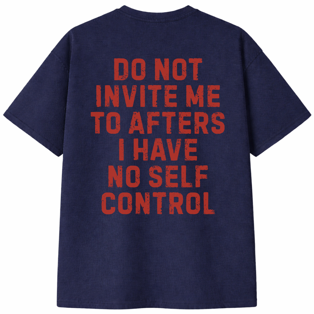 Do Not Invite Me to Afters T-Shirt