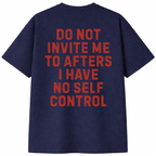 Do Not Invite Me to Afters T-Shirt
