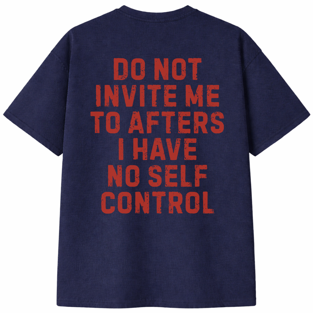 Do Not Invite Me to Afters T-Shirt
