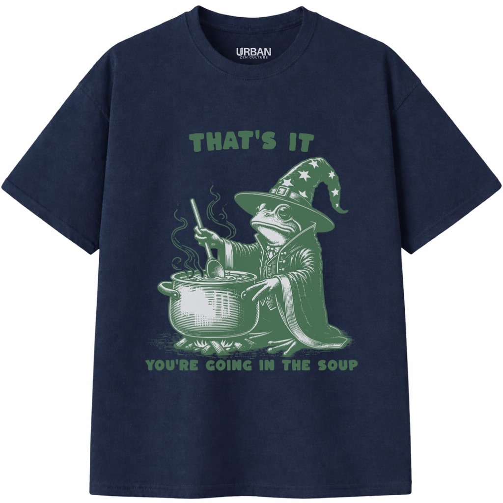 That's It You're Going in the Soup T-Shirt