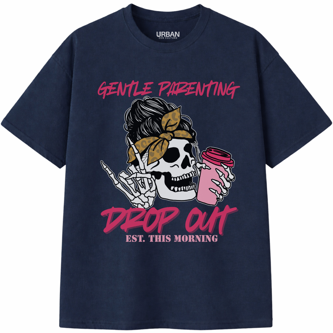 Gentle Parenting Drop Out T-Shirt