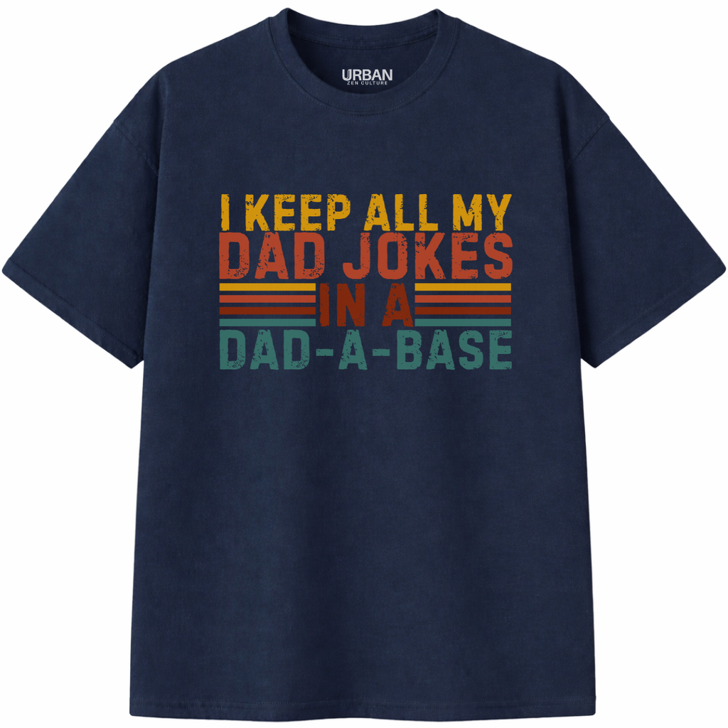 I Keep All My Dad Jokes In A Dad-A-Base T-Shirt