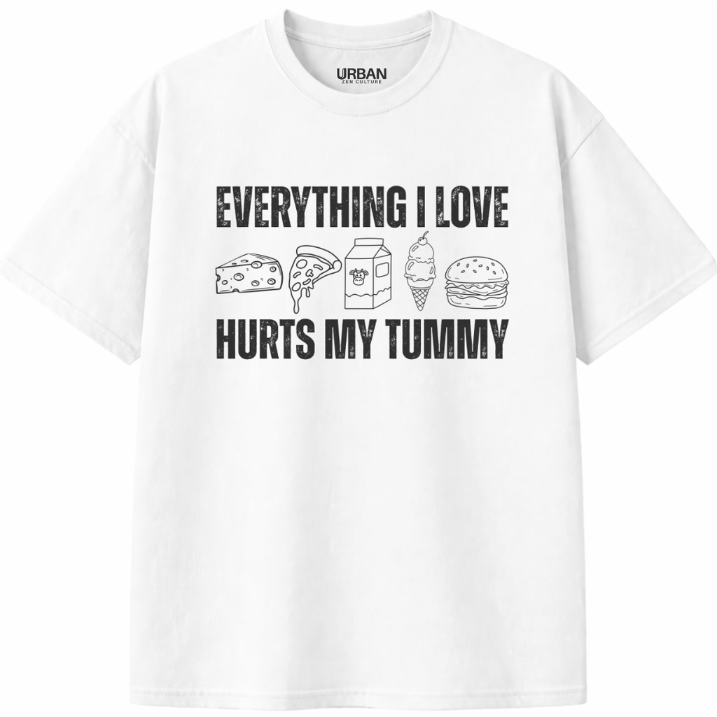 Everything I Love Hurts My Tummy T-Shirt