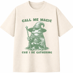 Call Me Magic Cuz I Be Gathering T-Shirt