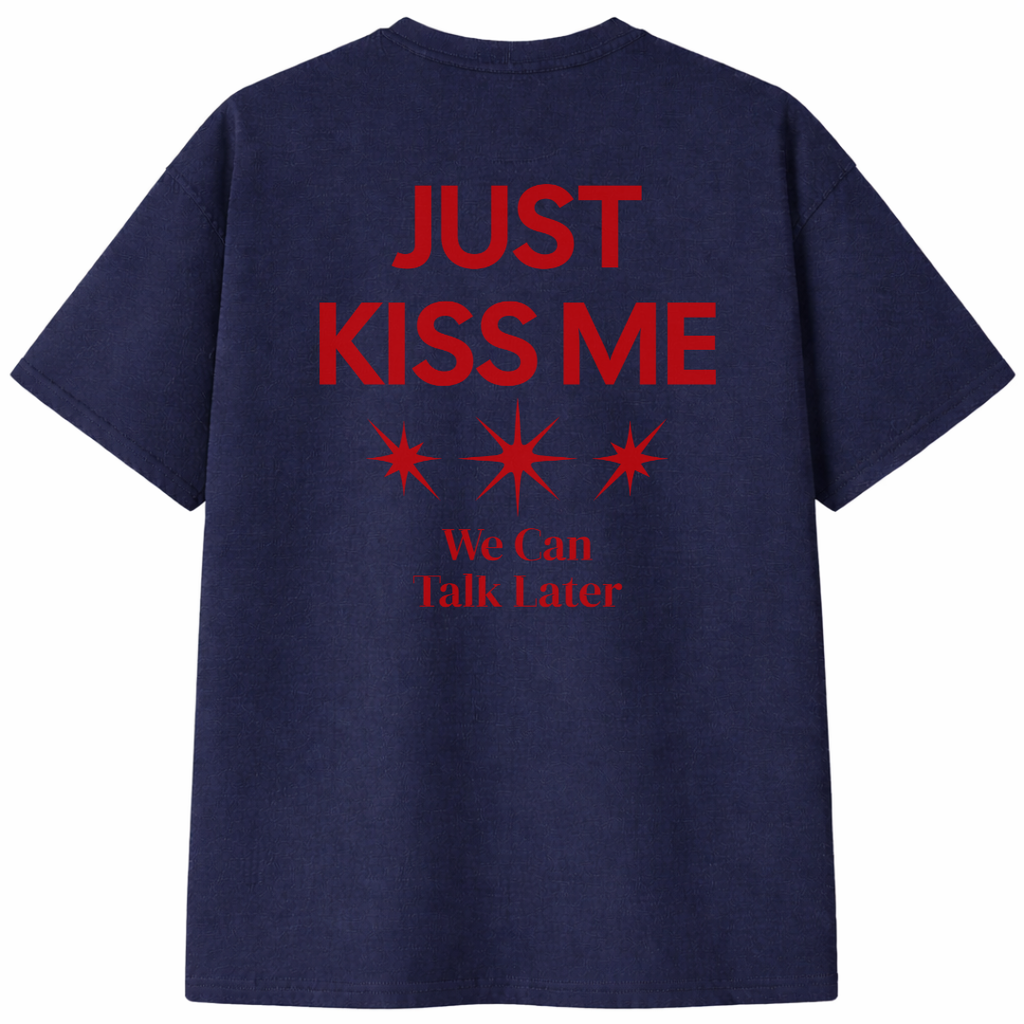 Just Kiss Me T-Shirt