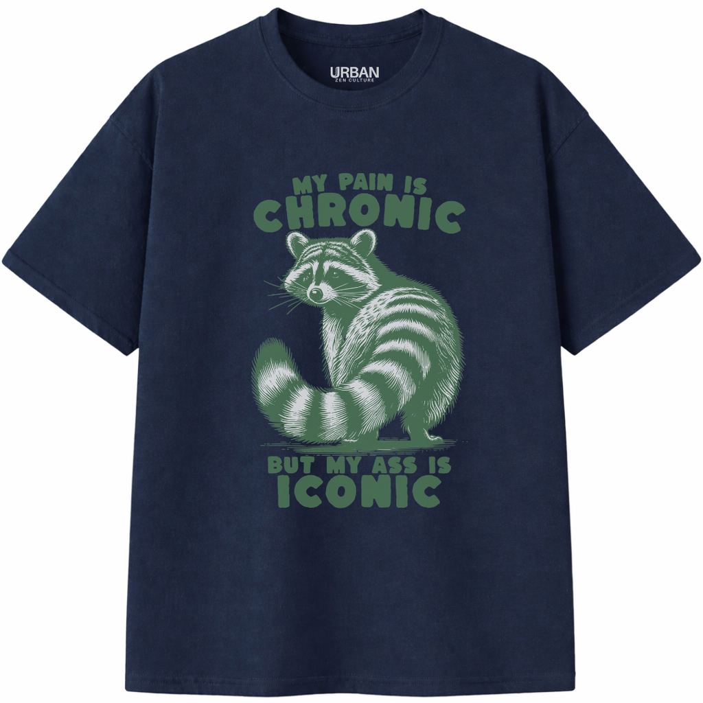 My Pain Is Chronic But My Ass Is Iconic T-Shirt