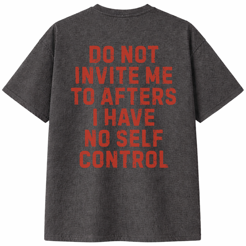 Do Not Invite Me to Afters T-Shirt